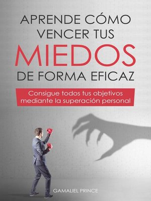 cover image of Aprende cómo vencer tus miedos de forma eficaz